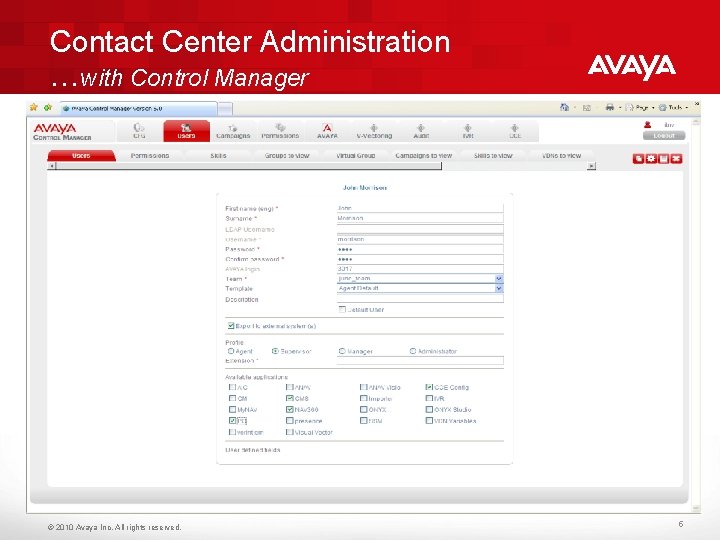 Contact Center Administration …with Control Manager © 2010 Avaya Inc. All rights reserved. 5