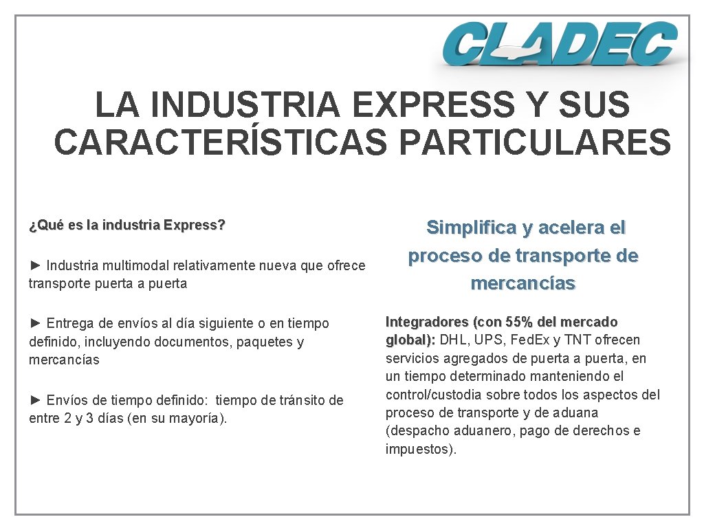 LA INDUSTRIA EXPRESS Y SUS CARACTERÍSTICAS PARTICULARES ¿Qué es la industria Express? ► Industria
