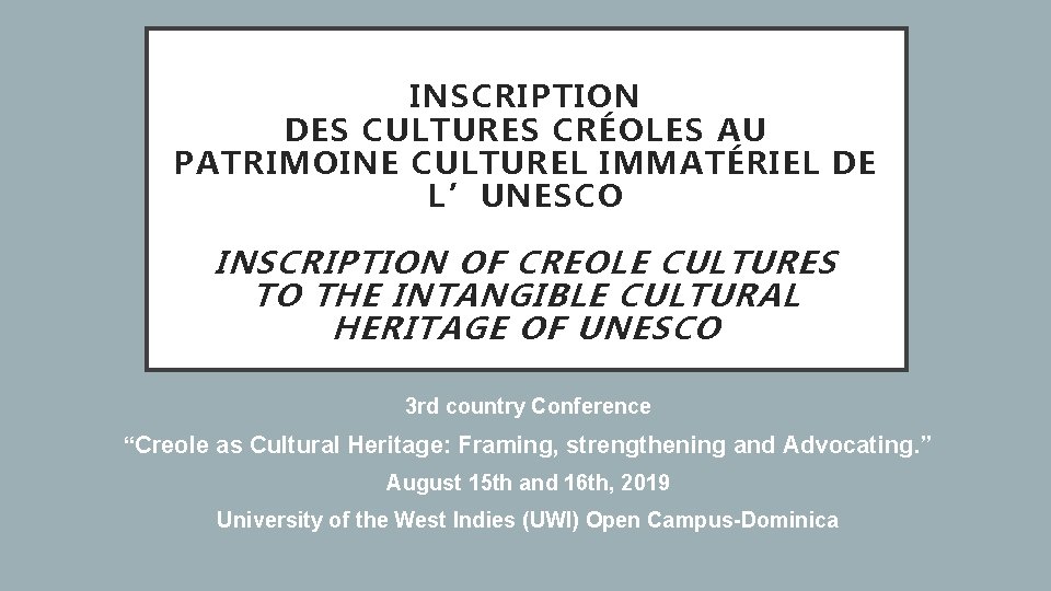 INSCRIPTION DES CULTURES CRÉOLES AU PATRIMOINE CULTUREL IMMATÉRIEL DE L’UNESCO INSCRIPTION OF CREOLE CULTURES