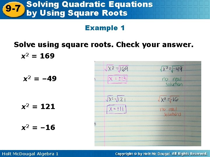 Solving Quadratic Equations 9 -7 by Using Square Roots Example 1 Solve using square