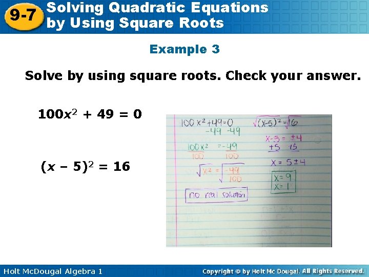 Solving Quadratic Equations 9 -7 by Using Square Roots Example 3 Solve by using