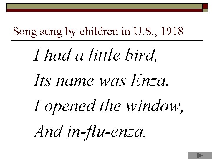 Song sung by children in U. S. , 1918 I had a little bird,