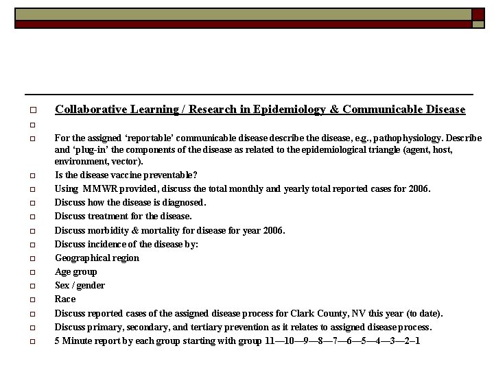 o Collaborative Learning / Research in Epidemiology & Communicable Disease o For the assigned