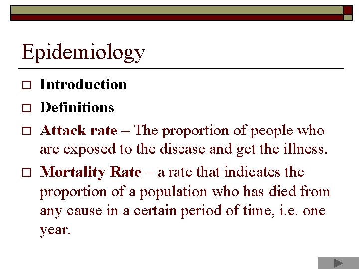 Epidemiology o o Introduction Definitions Attack rate – The proportion of people who are