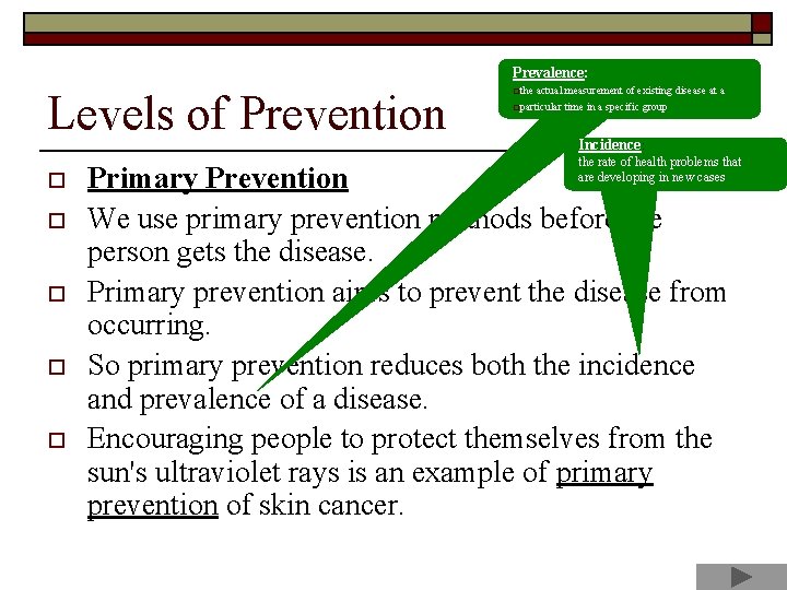 Prevalence: Levels of Prevention o o othe actual measurement of existing disease at a