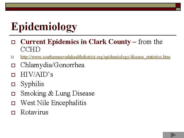 Epidemiology o o o o Current Epidemics in Clark County – from the CCHD