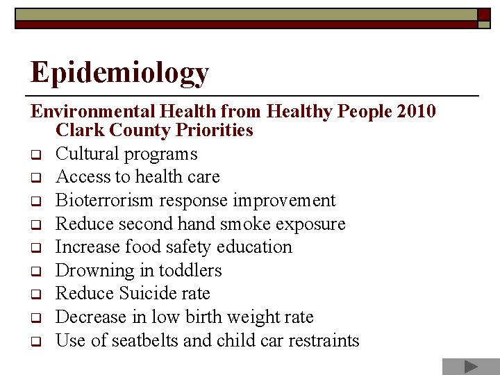 Epidemiology Environmental Health from Healthy People 2010 Clark County Priorities q Cultural programs q
