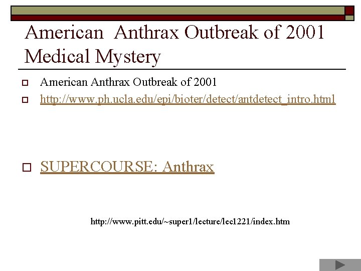American Anthrax Outbreak of 2001 Medical Mystery o American Anthrax Outbreak of 2001 http:
