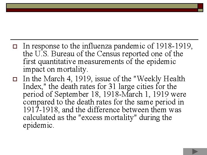 o o In response to the influenza pandemic of 1918 -1919, the U. S.