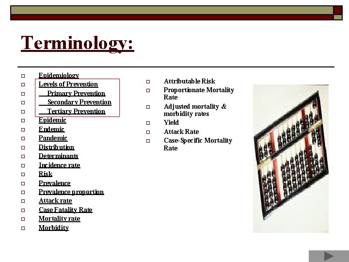 Terminology: o o o o o Epidemiology Levels of Prevention Primary Prevention Secondary Prevention