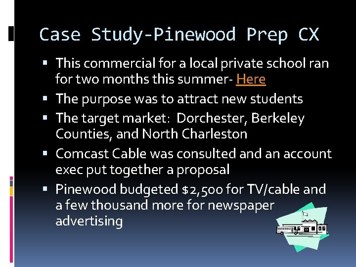 Case Study-Pinewood Prep CX This commercial for a local private school ran for two