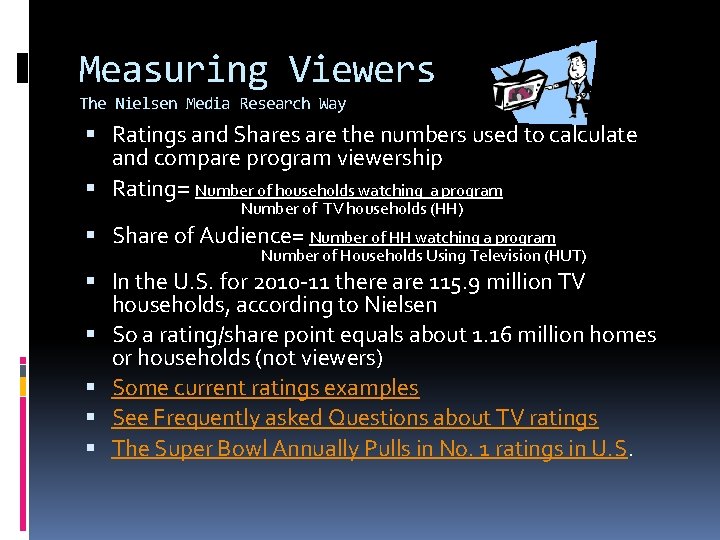 Measuring Viewers The Nielsen Media Research Way Ratings and Shares are the numbers used