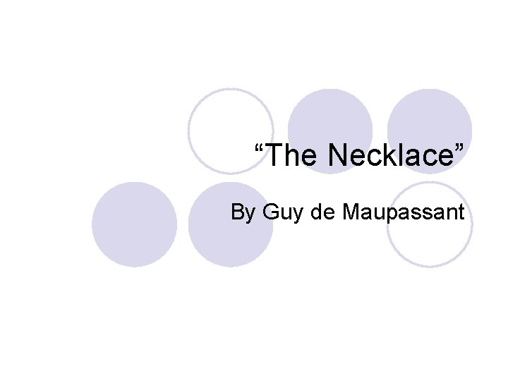 “The Necklace” By Guy de Maupassant 