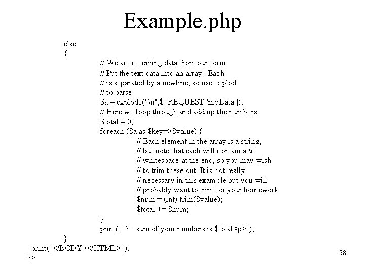 Example. php else { // We are receiving data from our form // Put