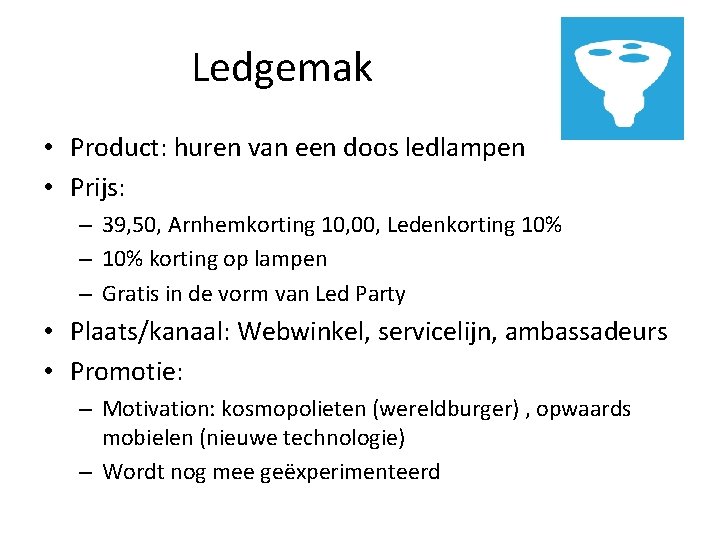 Ledgemak • Product: huren van een doos ledlampen • Prijs: – 39, 50, Arnhemkorting