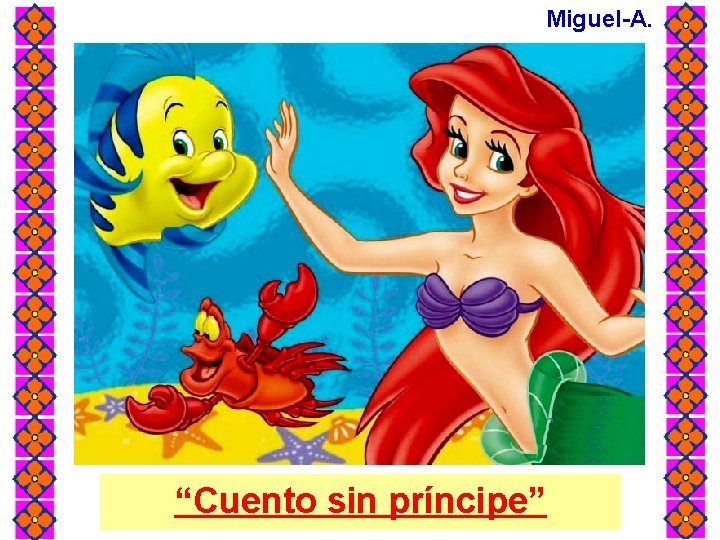 Miguel-A. País de locos “Cuento sin príncipe” 