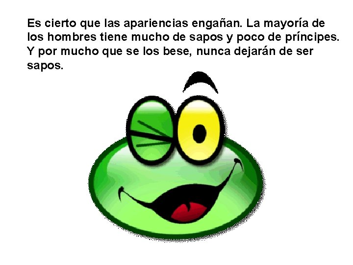 Es cierto que las apariencias engañan. La mayoría de los hombres tiene mucho de