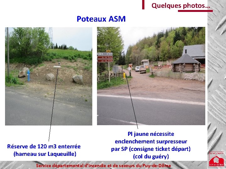 Quelques photos… Poteaux ASM Réserve de 120 m 3 enterrée (hameau sur Laqueuille) PI