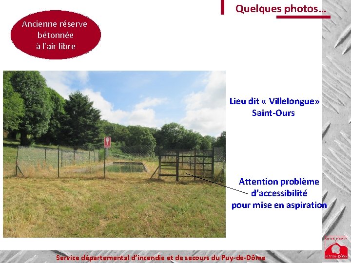 Quelques photos… Ancienne réserve bétonnée à l’air libre Lieu dit « Villelongue» Saint-Ours Attention