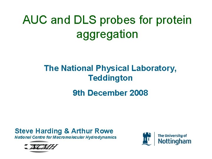AUC and DLS probes for protein aggregation The National Physical Laboratory, Teddington 9 th