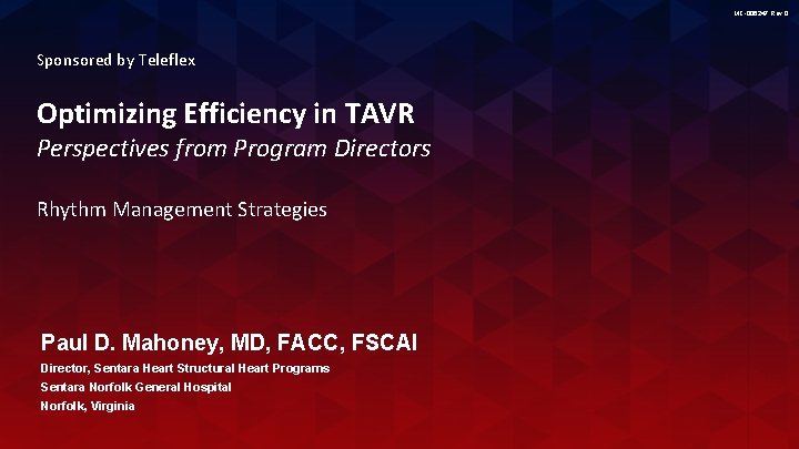 MC-006247 Rev 0 Sponsored by Teleflex Optimizing Efficiency in TAVR Perspectives from Program Directors