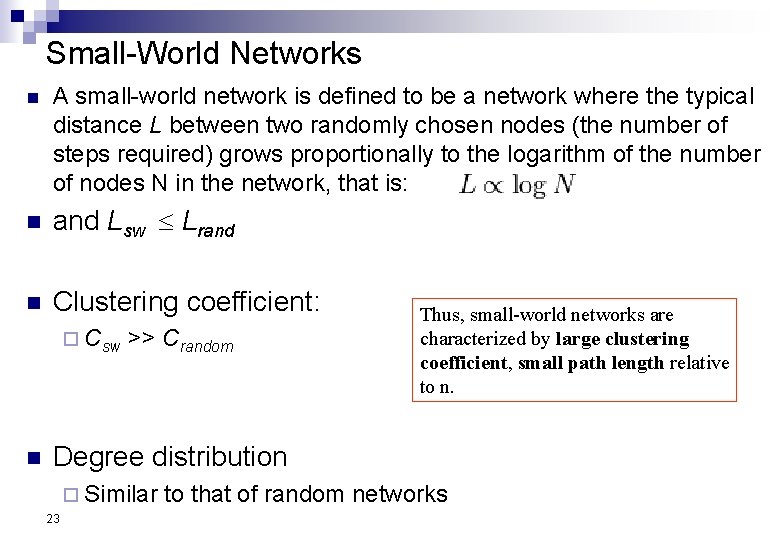 Small-World Networks n A small-world network is defined to be a network where the