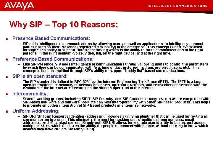 Why SIP – Top 10 Reasons: Presence Based Communications: – SIP adds intelligence to