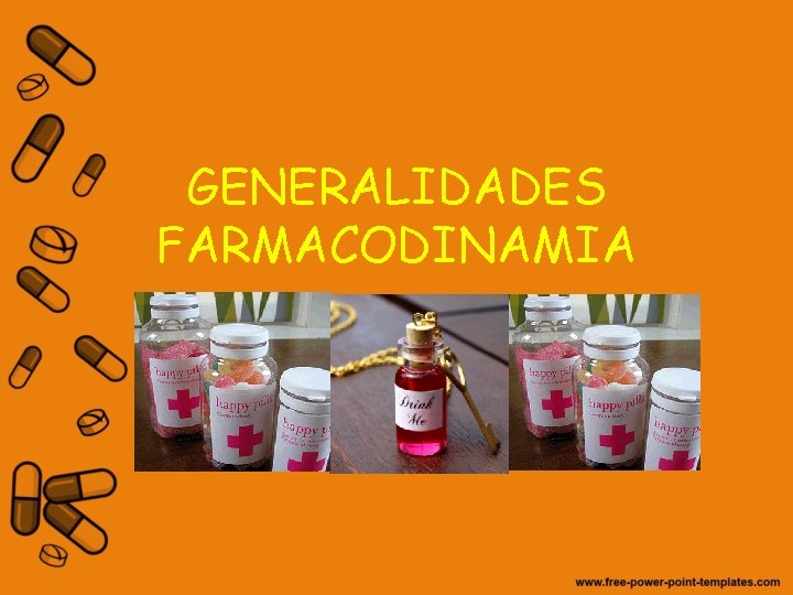 GENERALIDADES FARMACODINAMIA 