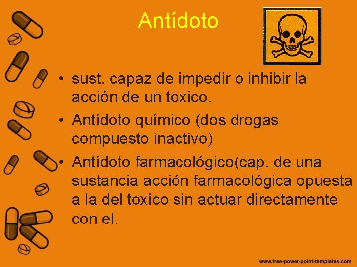 Antídoto • sust. capaz de impedir o inhibir la acción de un toxico. •