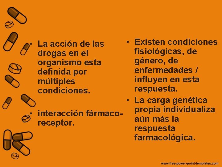  • Existen condiciones fisiológicas, de género, de enfermedades / influyen en esta respuesta.