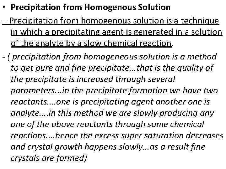  • Precipitation from Homogenous Solution – Precipitation from homogenous solution is a technique