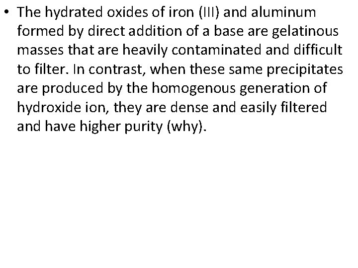  • The hydrated oxides of iron (III) and aluminum formed by direct addition