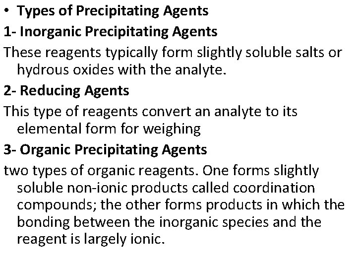  • Types of Precipitating Agents 1 - Inorganic Precipitating Agents These reagents typically