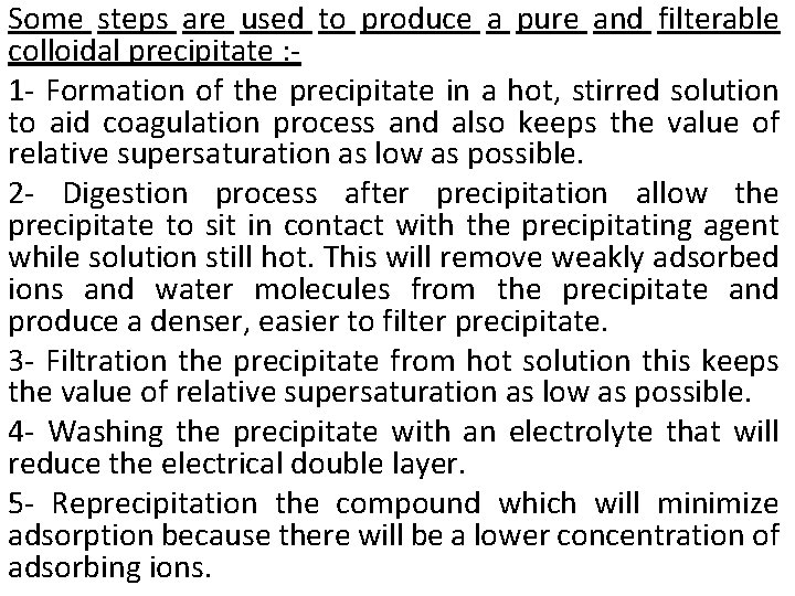 Some steps are used to produce a pure and filterable colloidal precipitate : 1