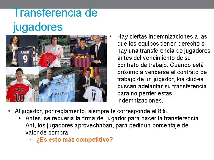 Transferencia de jugadores • Hay ciertas indemnizaciones a las que los equipos tienen derecho