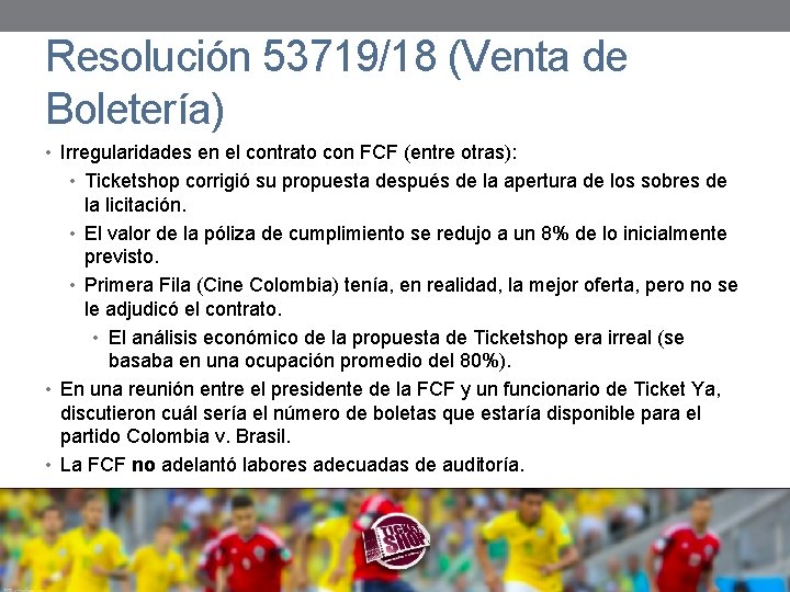 Resolución 53719/18 (Venta de Boletería) • Irregularidades en el contrato con FCF (entre otras):