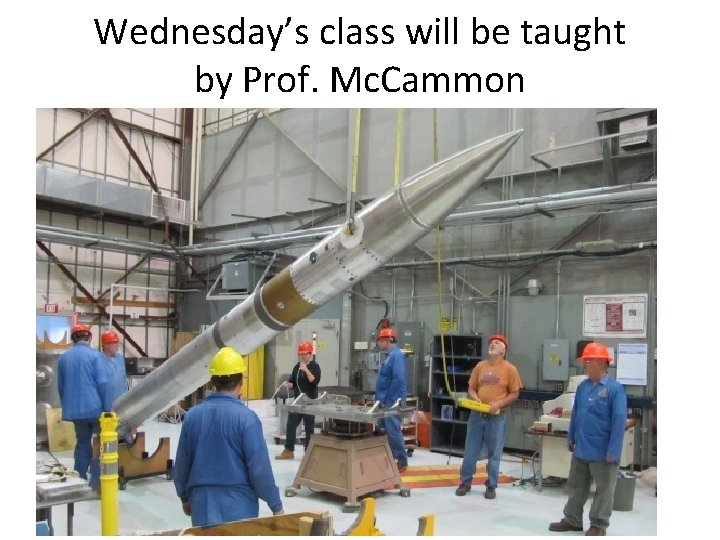 Wednesday’s class will be taught by Prof. Mc. Cammon 