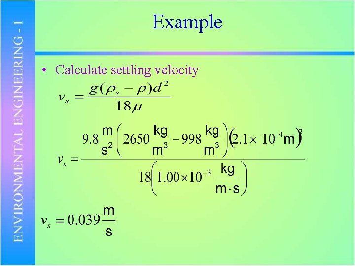 Example • Calculate settling velocity 
