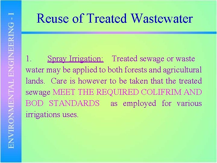Reuse of Treated Wastewater 1. Spray Irrigation: Treated sewage or waste water may be