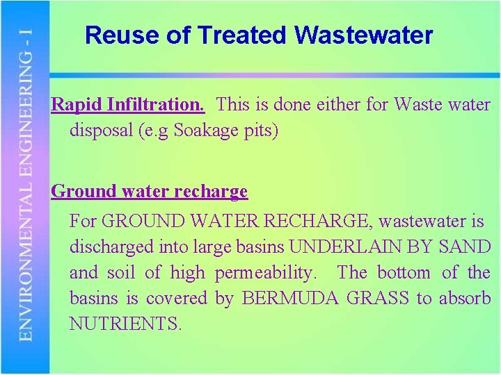 Reuse of Treated Wastewater Rapid Infiltration. This is done either for Waste water disposal