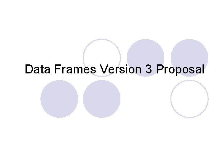 Data Frames Version 3 Proposal 