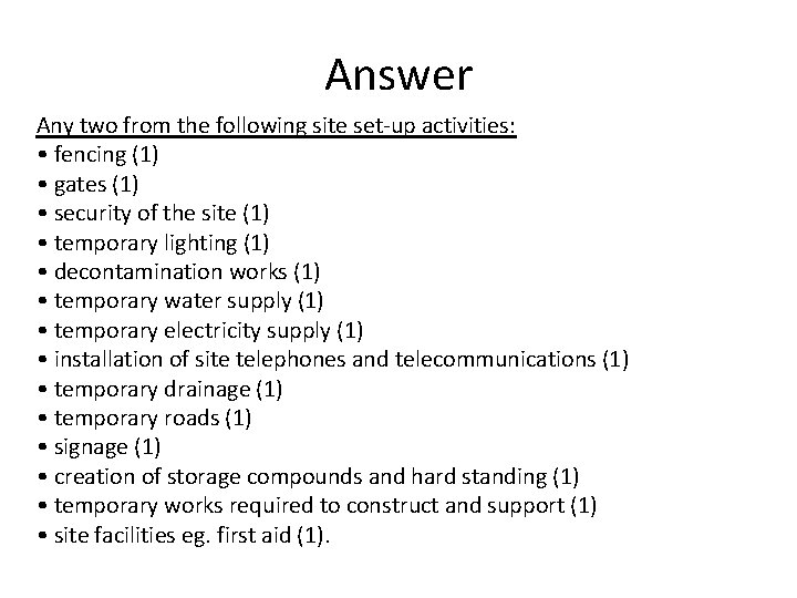Answer Any two from the following site set-up activities: • fencing (1) • gates