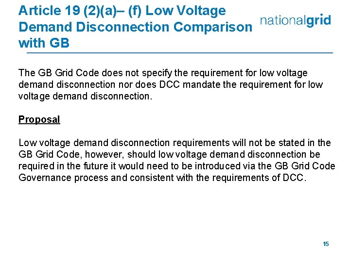 Article 19 (2)(a)– (f) Low Voltage Demand Disconnection Comparison with GB The GB Grid