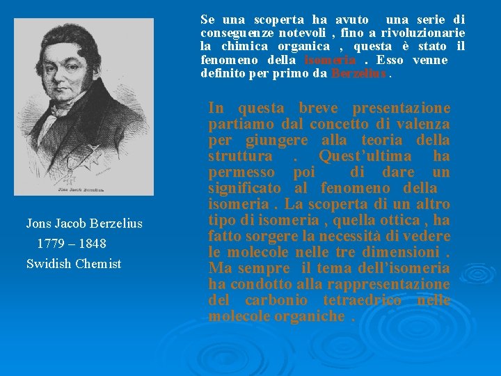 Se una scoperta ha avuto una serie di conseguenze notevoli , fino a rivoluzionarie Se una scoperta ha avuto una serie di conseguenze notevoli , fino a rivoluzionarie