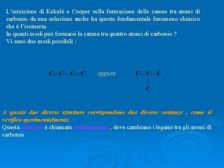 L’intuizione di Kekulè e Cooper sulla formazione delle catene tra atomi di carbonio da L’intuizione di Kekulè e Cooper sulla formazione delle catene tra atomi di carbonio da