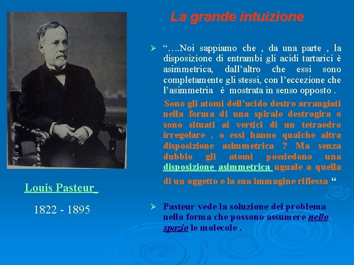 La grande intuizione “…. Noi sappiamo che , da una parte , la disposizione La grande intuizione “…. Noi sappiamo che , da una parte , la disposizione