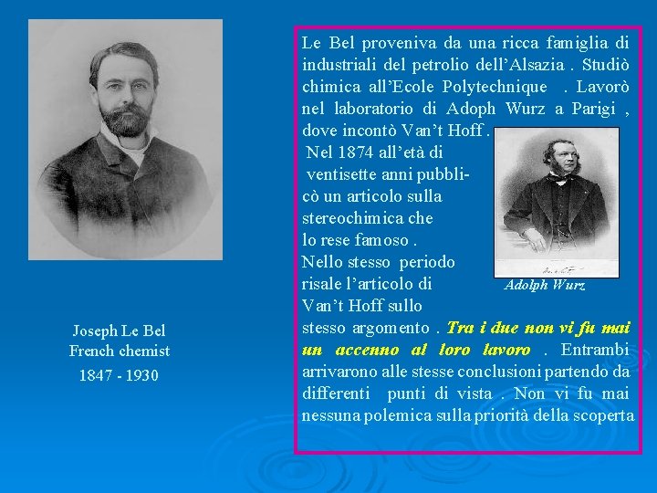 Joseph Le Bel French chemist 1847 - 1930 Le Bel proveniva da una ricca Joseph Le Bel French chemist 1847 - 1930 Le Bel proveniva da una ricca