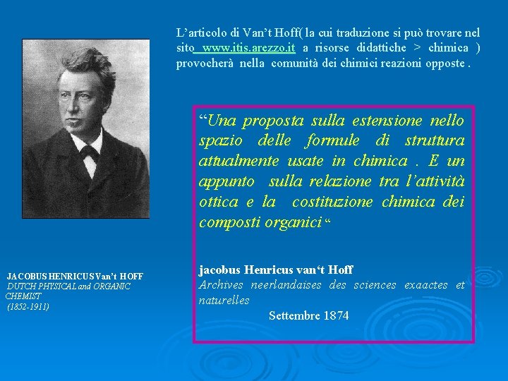 L’articolo di Van’t Hoff( la cui traduzione si può trovare nel sito www. itis. L’articolo di Van’t Hoff( la cui traduzione si può trovare nel sito www. itis.