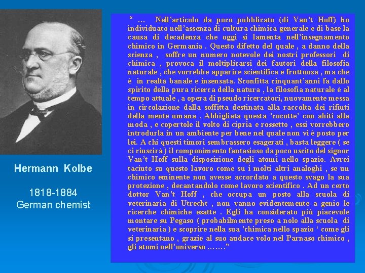Hermann Kolbe 1818 -1884 German chemist “ … Nell’articolo da poco pubblicato (di Van’t Hermann Kolbe 1818 -1884 German chemist “ … Nell’articolo da poco pubblicato (di Van’t