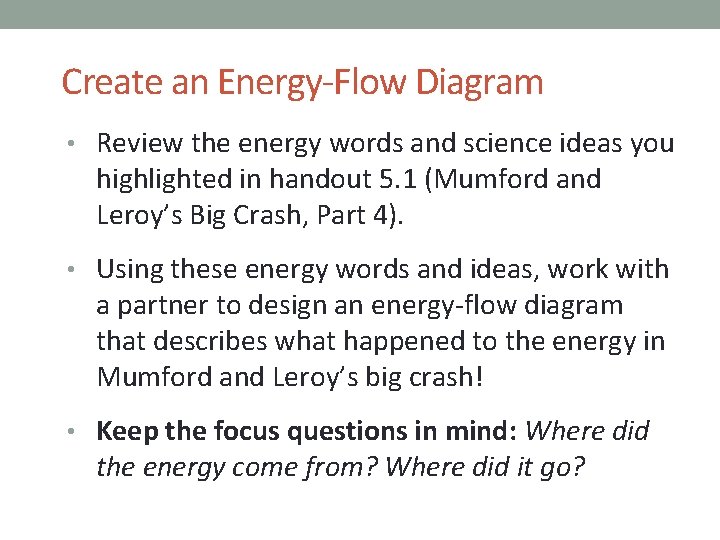 Create an Energy-Flow Diagram • Review the energy words and science ideas you highlighted